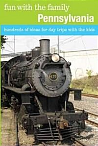 Fun with the Family Pennsylvania: Hundreds of Ideas for Day Trips with the Kids (Paperback, 7)