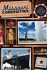 Missouri Curiosities: Quirky Characters, Roadside Oddities & Other Offbeat Stuff (Paperback, 3)