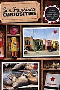 San Francisco Curiosities: Quirky Characters, Roadside Oddities & Other Offbeat Stuff (Paperback)