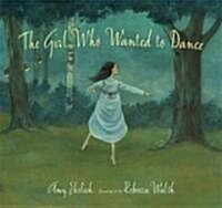 The Girl Who Wanted to Dance (Hardcover)