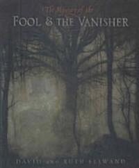 The Mystery of the Fool & the Vanisher (Hardcover)