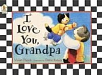 I Love You, Grandpa (Paperback, Reprint)