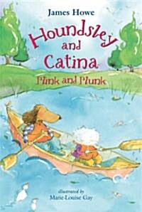 Houndsley and Catina Plink and Plunk (Hardcover)