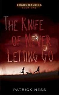 The Knife of Never Letting Go (Hardcover)