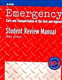 Emergency Care and Transportation of the Sick and Injured: EMT-B Student Review Manual (Paperback, 3, Revised)