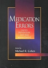 Medication Errors: Causes, Prevention, and Risk Management (Paperback)