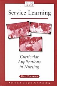 Service Learning: Curricular Applications in Nursing (Paperback)