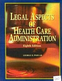 Legal Aspects of Health Administration (Hardcover, 8th, Subsequent)