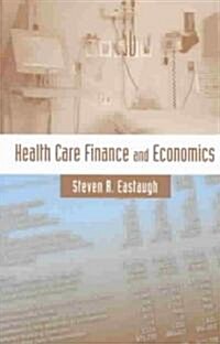 Health Care Finance and Economics (Paperback)