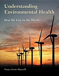 Understanding Environmental Health (Paperback, 1st)