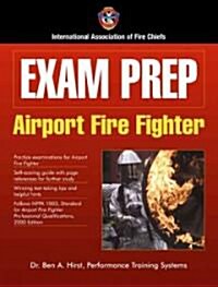 Exam Prep: Airport Fire Fighter (Paperback)
