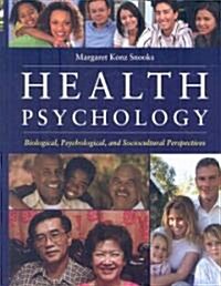 Health Psychology: Biological, Psychological, and Sociocultural Perspectives: Biological, Psychological, and Sociocultural Perspectives (Paperback, Phychiatric)