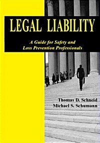 Legal Liability: A Guide for Safety and Loss Prevention Professionals (Paperback)