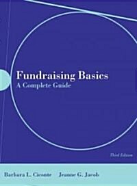 Fundraising Basics: A Complete Guide: A Complete Guide [With CDROM] (Paperback, 3)
