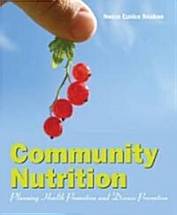 Community Nutrition: Planning Health Promotion and Disease Prevention (Paperback)
