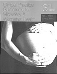 Clinical Practice Guidelines for Midwifery & Womens Health (Paperback, 3rd)