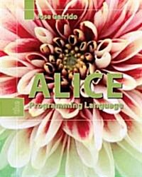 Alice: The Programming Language: The Programming Language (Paperback, Programming)