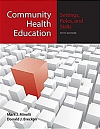 Community Health Education: Settings, Roles, and Skills: Settings, Roles, and Skills (Paperback, 5, Community)