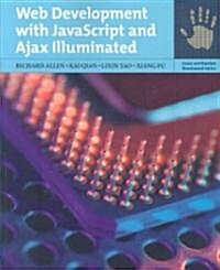 Web Development with JavaScript and Ajax Illuminated (Paperback)