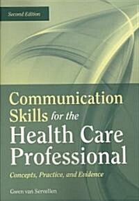 Communication Skills for the Health Care Professional: Concepts, Practice, and Evidence: Concepts, Practice, and Evidence (Paperback, 2)