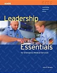 Leadership Essentials for Emergency Medical Service (Paperback)