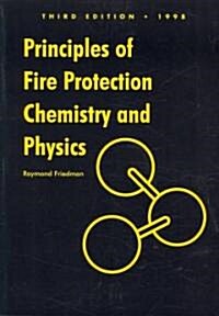Principles of Fire Protection Chemistry and Physics (Paperback, 3rd, Revised)