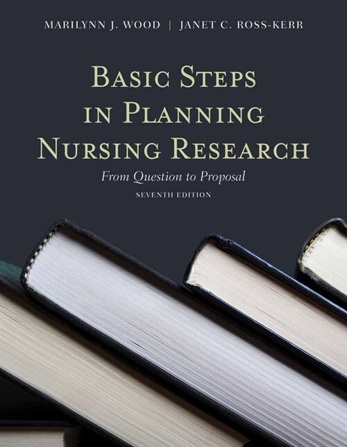 Basic Steps in Planning Nursing Research: From Question to Proposal: From Question to Proposal (Paperback, 7, Nursing)