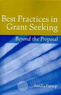 Best Practices in Grant Seeking: Beyond the Proposal: Beyond the Proposal (Paperback)