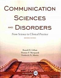 Communication Sciences and Disorders: From Science to Clinical Practice [With CDROM] (Paperback, 2)