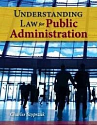 Understanding Law for Public Administration (Paperback)