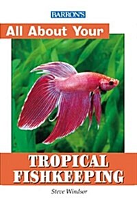 Barrons All About Tropical Fishkeeping (Paperback)