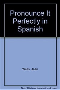 Pronounce It Perfectly in Spanish (Hardcover, 2nd)