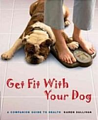 Get Fit with Your Dog (Paperback, 1st)