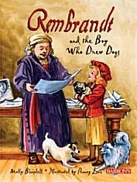 Rembrandt and the Boy Who Drew Dogs: A Story about Rembrandt Van Rijn (Hardcover)