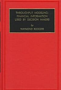 Studies in Managerial and Financial Accounting: Throughput Modeling: Financial Information Used by Decision Makers Vol 6 (Hardcover)