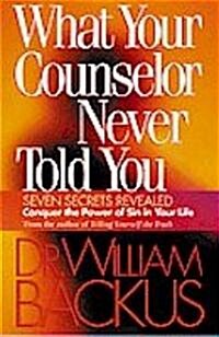 What Your Counselor Never Told You: Seven Secrets Revealed-Conquer the Power of Sin in Your Life (Paperback)