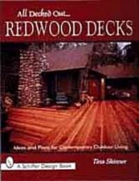 All Decked Out...Redwood Decks: Ideas and Plans for Contemporary Outdoor Living (Paperback)