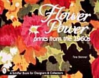 Flower Power: Prints from the 1960s (Paperback)