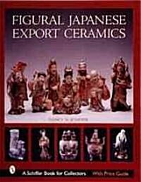 Figural Japanese Export Ceramics (Hardcover)