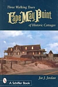 Cape May Point: Three Walking Tours of Historic Cottages (Paperback)