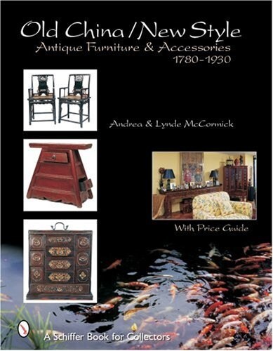 Old Style/New China: Antique Furniture and Accessories, C. 1780-1930 (Hardcover)