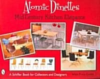 Atomic Dinettes: Mid-Century Kitchen Elegance (Paperback)