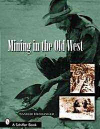 Mining in the Old West (Paperback)