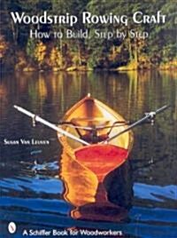 Woodstrip Rowing Craft: How to Build, Step by Step (Hardcover)