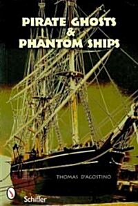 Pirate Ghosts and Phantom Ships: Haunts of New Englands Shorelines (Paperback)