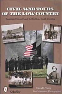 Civil War Tours of the Low Country: Beaufort, Hilton Head, and Bluffton, South Carolina (Paperback, UK)