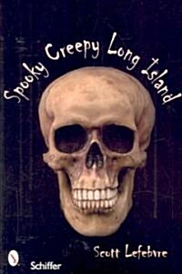 Spooky Creepy Long Island (Paperback)