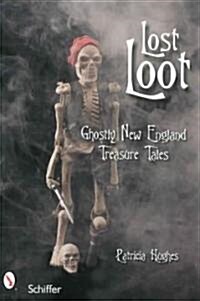 Lost Loot: Ghostly New England Treasure Tales (Paperback)