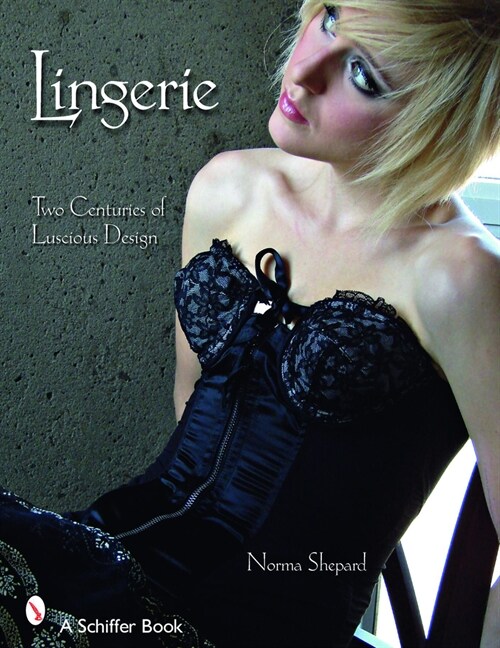 Lingerie: Two Centuries of Luscious Design (Paperback, UK)