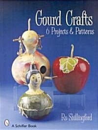 Gourd Crafts: 6 Projects & Patterns (Paperback)